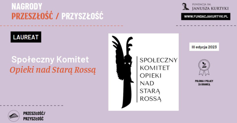 Społeczny Komitet Opieki nad Starą Rossą laureatem Nagrody Przeszłość/Przyszłość w kategorii “Polonia i Polacy za granicą”!